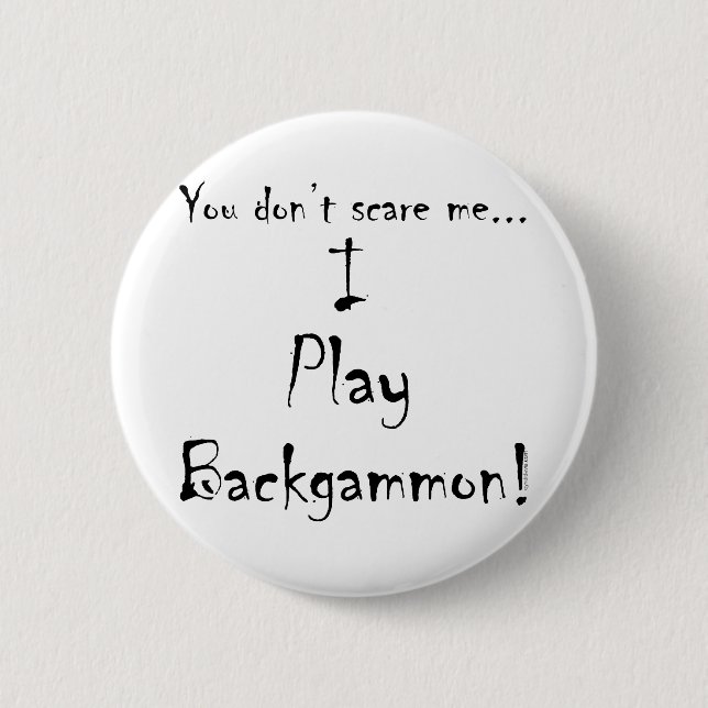 Du skrämmer inte mig… Backgammon Knapp (Framsida)