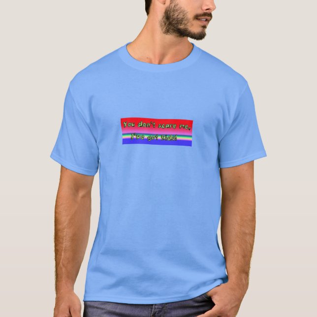 Du skrämmer inte mig I've harungar! T-shirt (Framsida)
