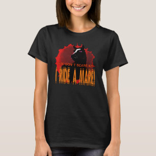 Du skrämmer inte mig, mig rider en Mare T-shirt