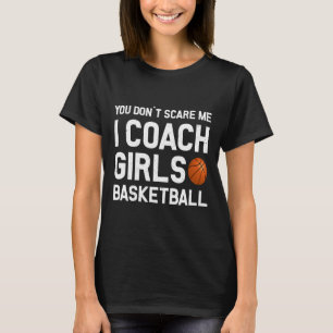 Du Skrämmer mig i träning på flickor, basketboll s T Shirt