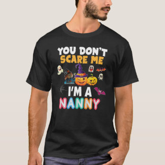 Du Skrämmer mig inte att jag är en Nanny Halloween T Shirt