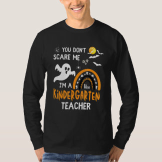 Du Skrämmer mig inte att jag är Kindergarten Lärar T Shirt