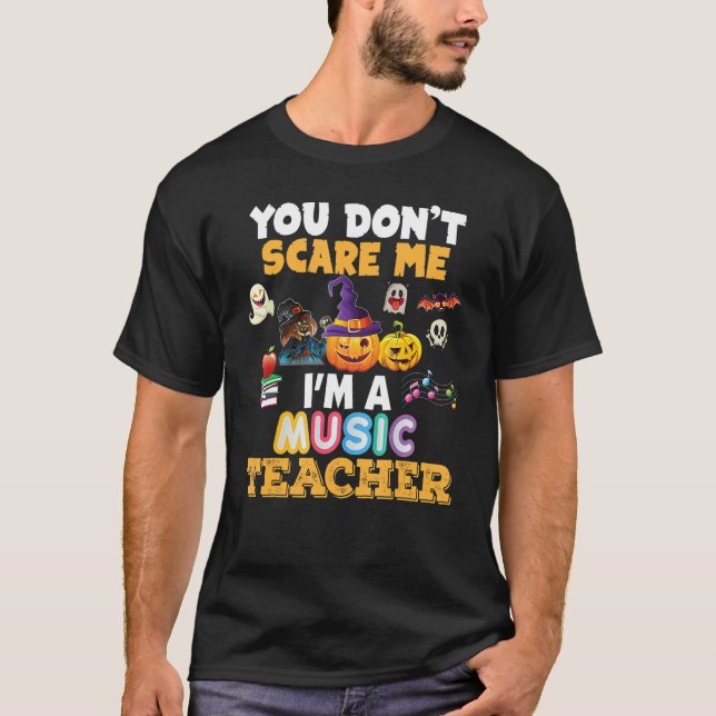 Du Skrämmer mig inte att jag är musiklärare Hallow T Shirt (Framsida)