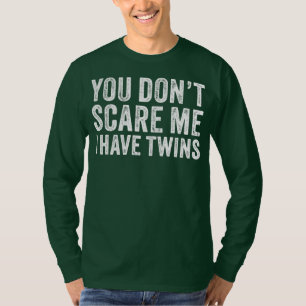 Du Skrämmer mig inte att jag har Twillingar Mamma T Shirt
