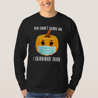 Du Skrämmer mig inte att jag Överlevt Halloween 20 T Shirt