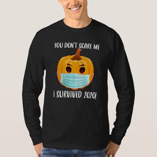 Du Skrämmer mig inte att jag Överlevt Halloween 20 T Shirt (Framsida)