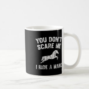 Du Skrämmer mig inte att jag rider en mare Distres Kaffemugg