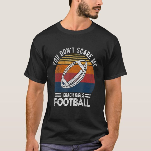 Du Skrämmer mig inte att jag tränar flickornas fot T Shirt (Framsida)