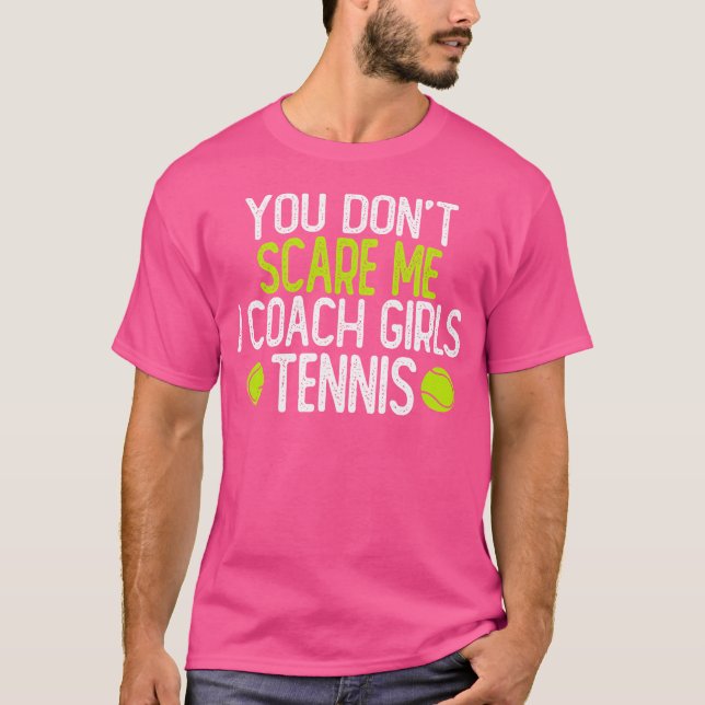 Du Skrämmer mig inte att jag tränar Girls Tennis T Shirt (Framsida)