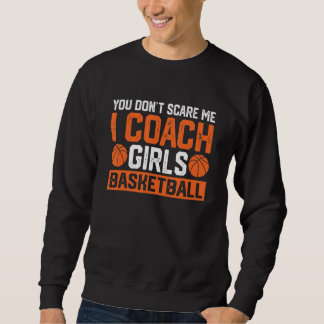 Du Skrämmer mig inte att jag tränar tjejer Basketb Lång Ärmad Tröja