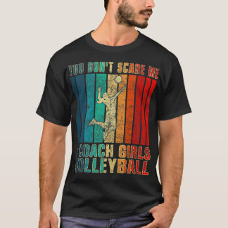 Du Skrämmer mig inte att jag tränar tjejer Volleyb T Shirt