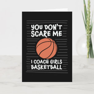 Du Skrämmer mig inte i Coach Girls Basketball Desi Kort