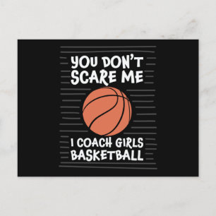 Du Skrämmer mig inte i Coach Girls Basketball Desi Vykort