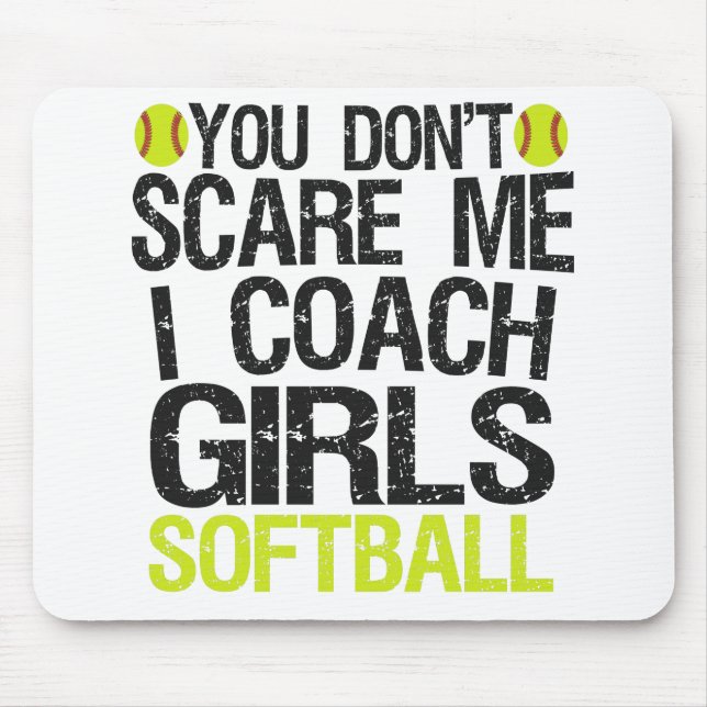 Du Skrämmer mig inte i Coach Girls Softball Musmatta (Framsidan)