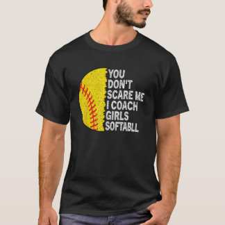 Du Skrämmer mig inte i träning på Girls Softball C T Shirt