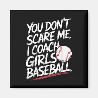 Du Skrämmer mig inte i träning på tjejer Baseball  Magnet