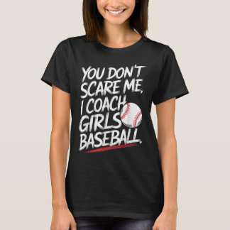 Du Skrämmer mig inte i träning på tjejer Baseball  T Shirt