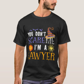 Du skrämmer mig inte, jag är en advokat Halloween- T Shirt