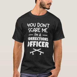 Du skrämmer mig inte, jag är en kriminalvårdare t shirt