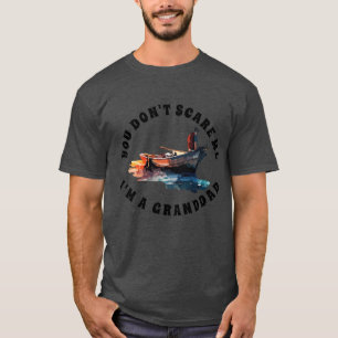 Du skrämmer mig inte, jag är farfar t shirt
