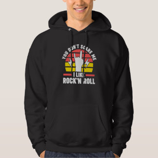 Du skrämmer mig inte Jag gillar Rock'n Roll Rock'n Hoodie