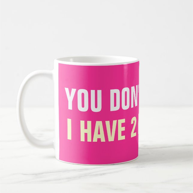 Du skrämmer mig inte jag har 2 döttrar kaffemuggar (Vänster)