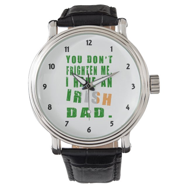 Du skrämmer mig inte, jag har en irländsk pappa armbandsur (Framsida)