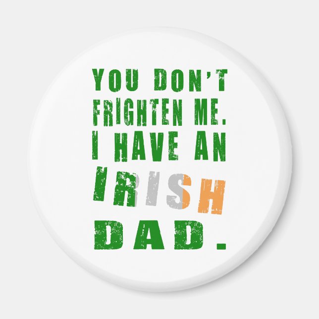 Du skrämmer mig inte, jag har en irländsk pappa magnet (Framsidan)
