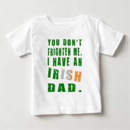Du skrämmer mig inte, jag har en irländsk pappa tee