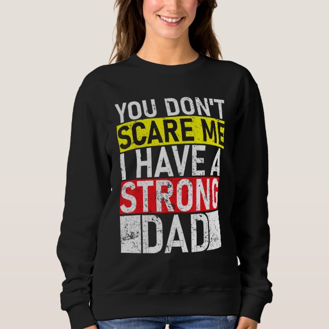 Du skrämmer mig inte Jag har en stark pappa faders T Shirt (Framsida)