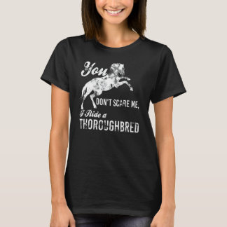 Du Skrämmer mig inte, jag rider en Thoroughavlad E T Shirt