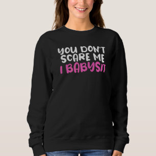 Du skrämmer mig inte Jag sitter barnvakt Humoristi T Shirt