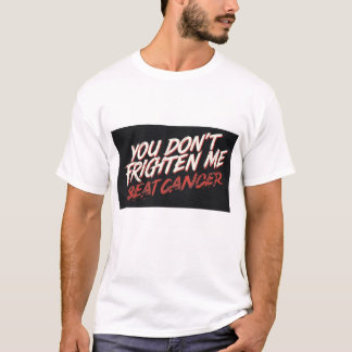 Du skrämmer mig inte Jag slog cancer t-shirt