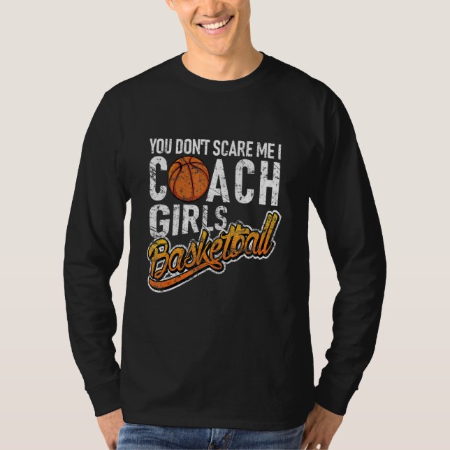 Du skrämmer mig inte, jag tränar flickors basket t shirt (Framsida)
