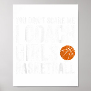 Du skrämmer mig inte jag tränar flickors basketbol poster