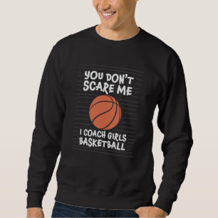 Du skrämmer mig inte jag tränar flickors basketdes lång ärmad tröja