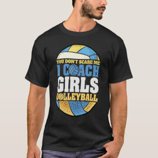 Du skrämmer mig inte Jag tränar tjejers beachvolle T Shirt