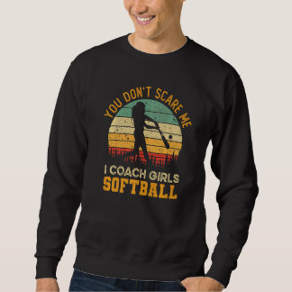 Du skrämmer mig inte jag tränar tjejers softboll   lång ärmad tröja
