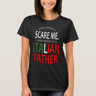 Du skrämmer mig inte, jag växte upp med en italien t shirt