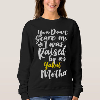 Du skrämmer mig inte, jag växte upp med en jakut t shirt