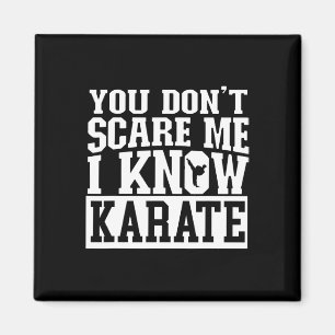 Du skrämmer mig inte jag vet karate magnet