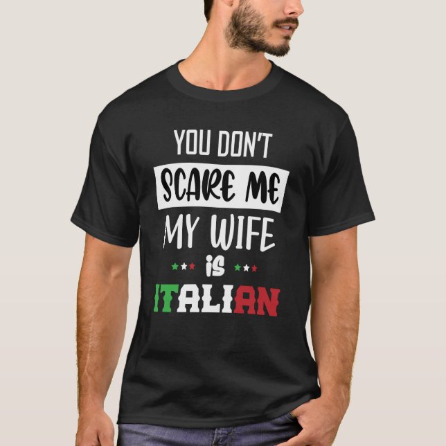 Du Skrämmer mig inte Min fru är italiensk Italien T Shirt (Framsida)