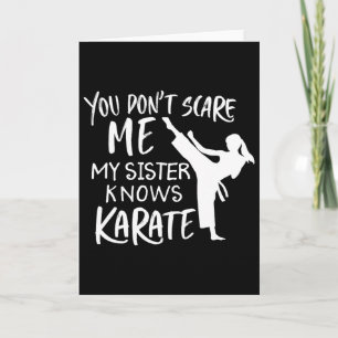 Du skrämmer mig inte min syster kan karate kort