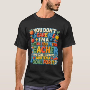 Du Skrämmer mig inte Speciellt undervisningslärarm T Shirt