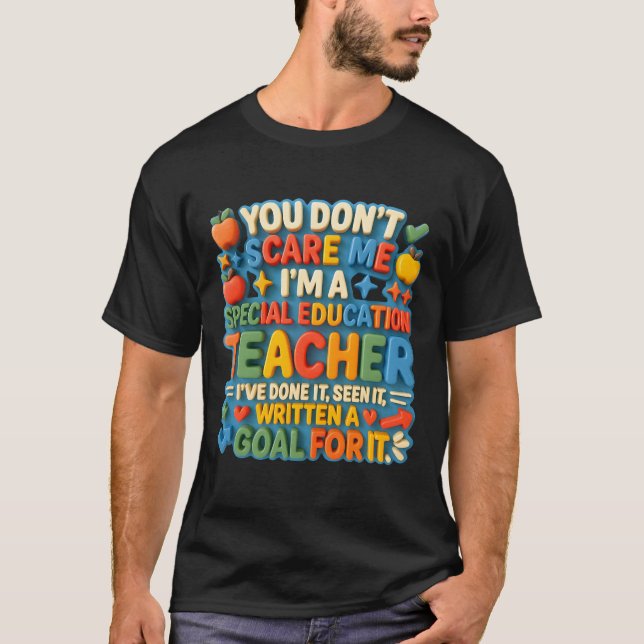 Du Skrämmer mig inte Speciellt undervisningslärarm T Shirt (Framsida)