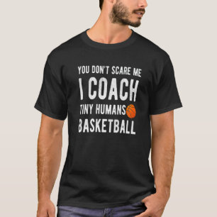 Du Skrämmer mig inte tränare Humans Basketball Hoo T Shirt