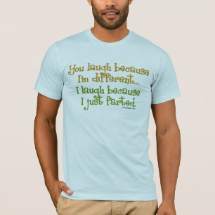 Du skrattar därför att olika T-tröja för T-shirt