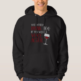 Du Skulle Dricka För Mycket Röstskådespelare Röst  Hoodie