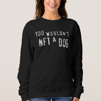 Du Skulle Inte Nft En Hund T Shirt