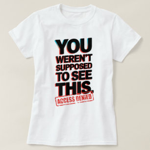 Du skulle inte se detta t shirt